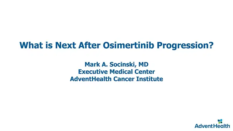 2024 NOSCM | What Is Next After Osimertinib Progression?