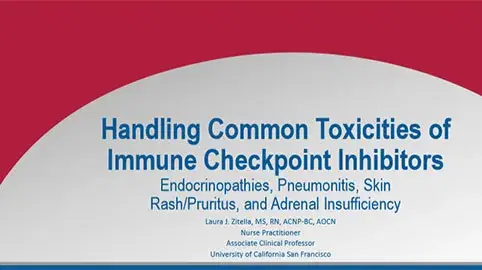 Handling the Most Common Toxicitiesfrom IO - Endocrinopathies,Pneumonitis, Skin Rash Pruritus and Adrenal Insufficiency