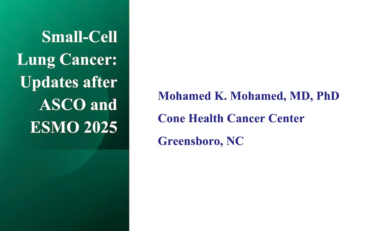 2026 Updates in Cancer Therapies | Small-Cell Lung Cancer: Updates after ASCO and ESMO 2025
