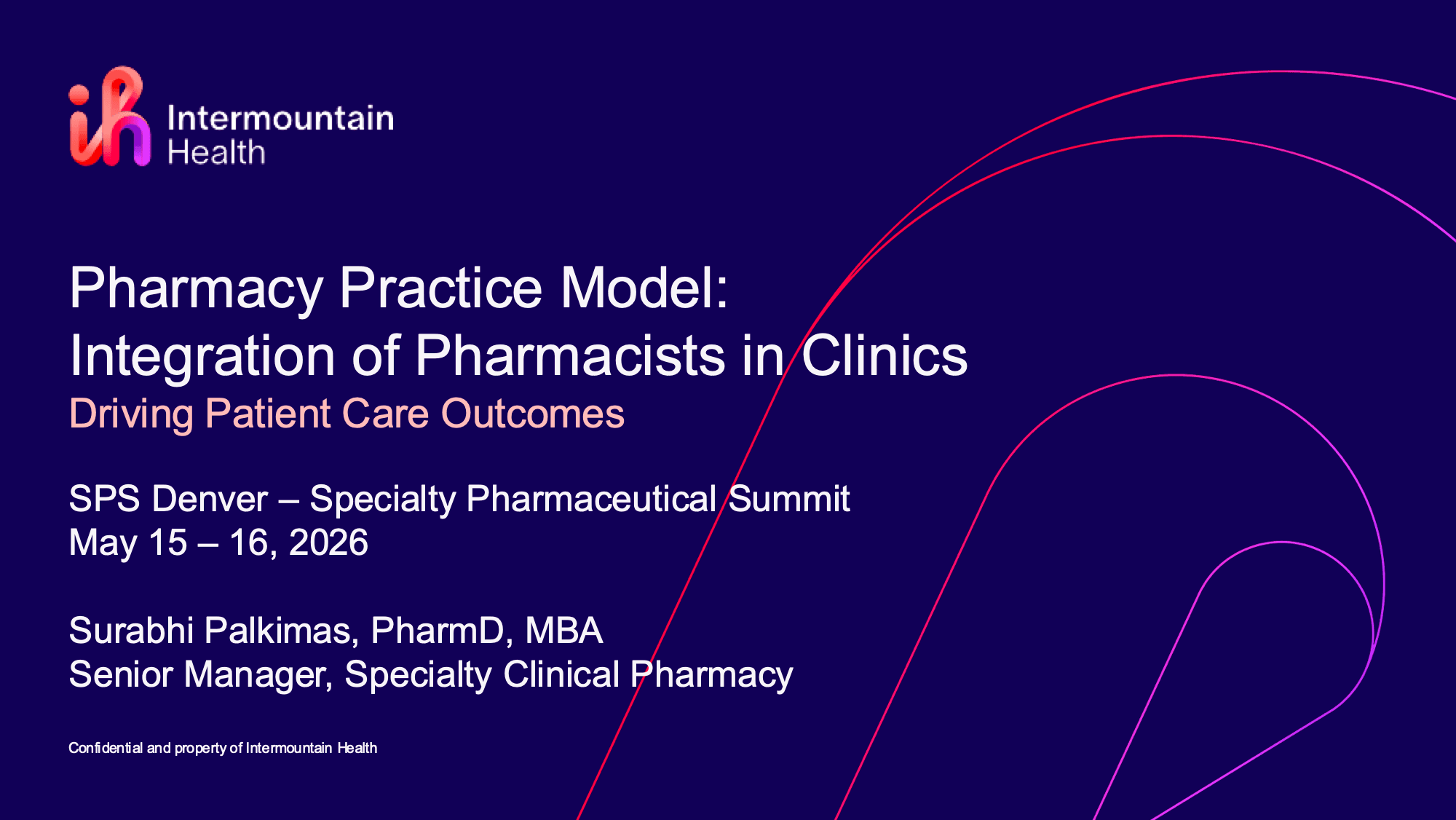 2026 SPS Denver | Pharmacy Practice Model: Integration of Pharmacists in Clinics to Drive Patient Care Optimization