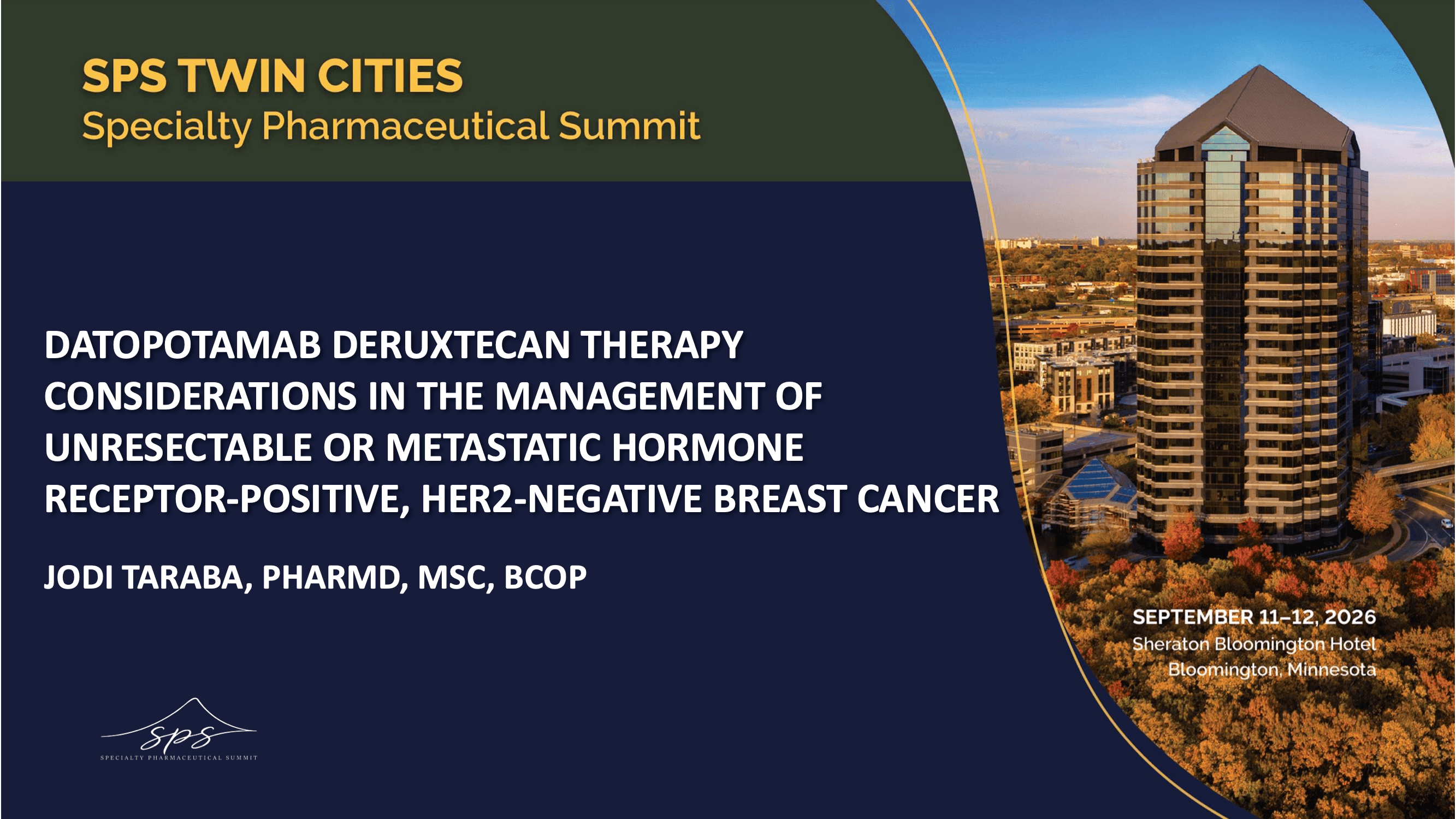 2026 SPS Twin Cities | Datopotamab Deruxtecan Therapy Considerations in the Management of Unresectable or Metastatic Hormone Receptor-Positive