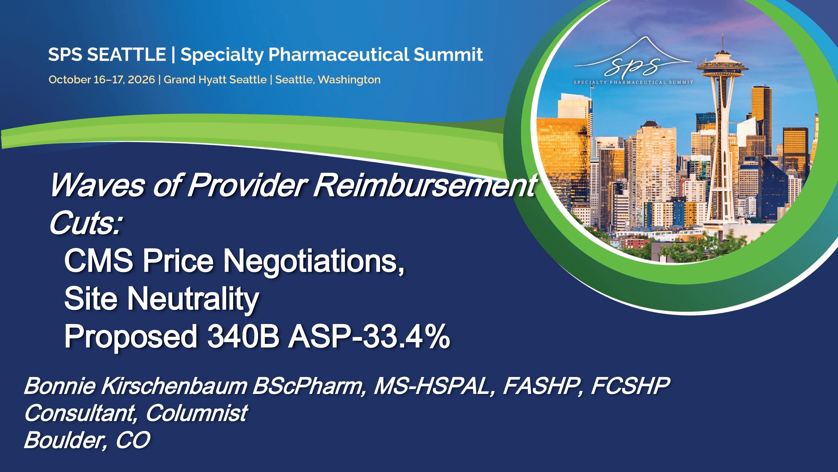 2026 SPS Seattle | CMS Drug Price Negotiations, Site Neutrality and Proposed ASP – 33.4%; Waves of Provider Reimbursement Cuts
